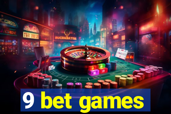 9 bet games