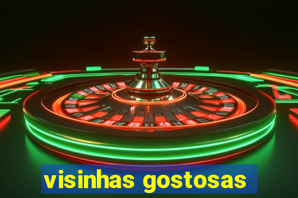 visinhas gostosas