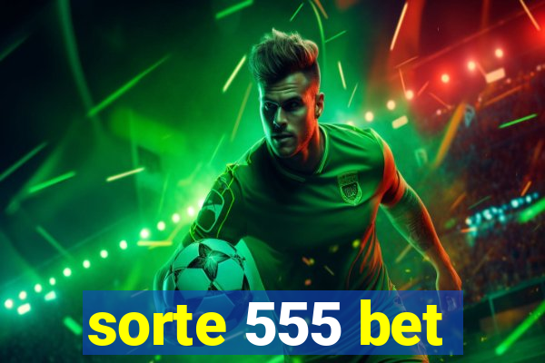 sorte 555 bet