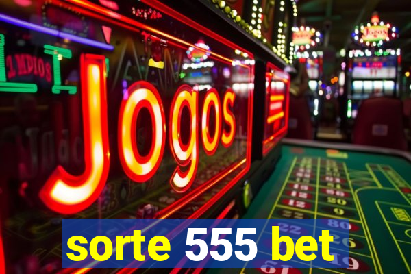 sorte 555 bet