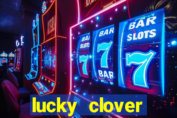 lucky clover bonanza slots