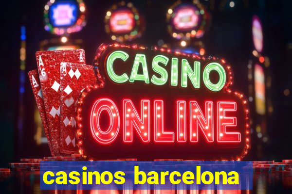 casinos barcelona