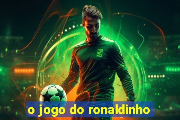 o jogo do ronaldinho