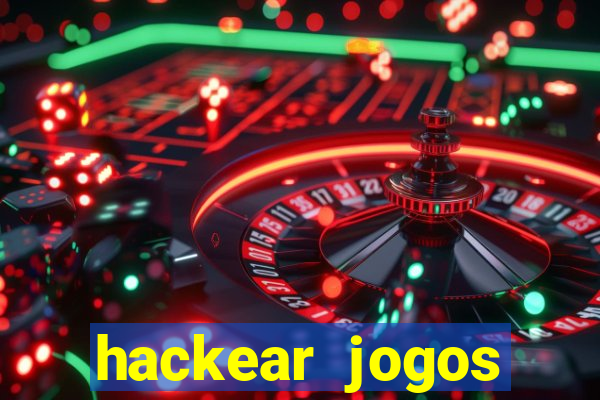 hackear jogos dinheiro infinito