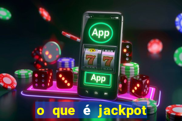 o que é jackpot no jogo do tigre