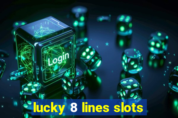 lucky 8 lines slots