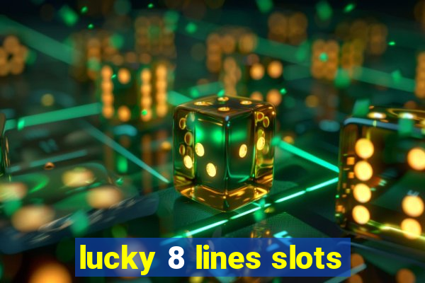 lucky 8 lines slots