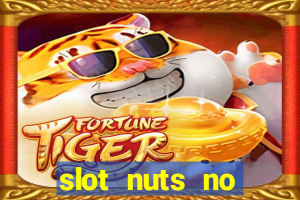 slot nuts no deposit codes 2018