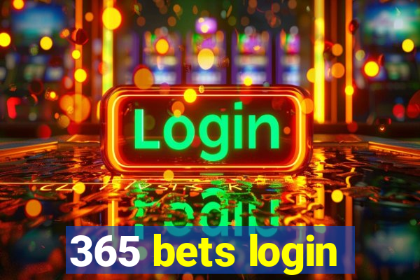 365 bets login