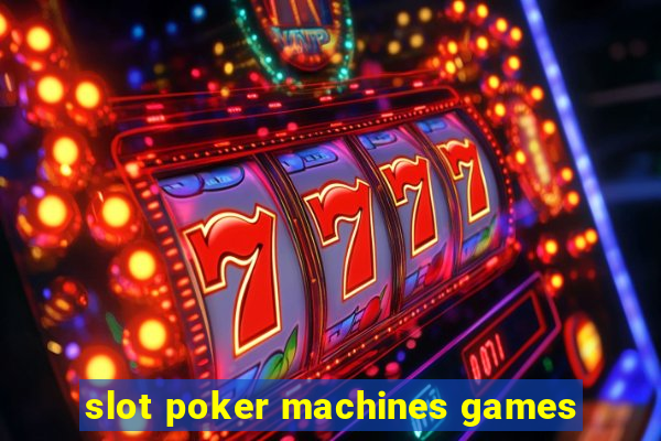 slot poker machines games