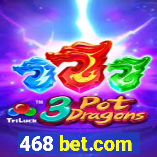 468 bet.com