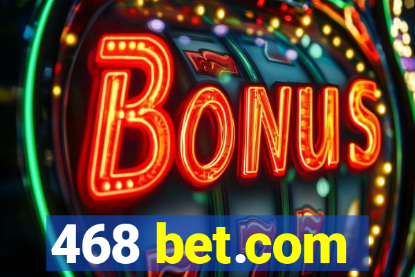 468 bet.com