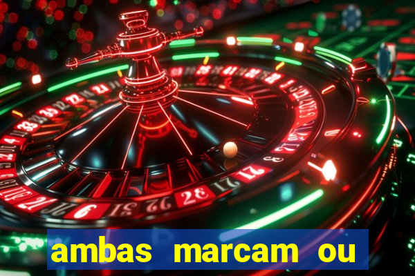 ambas marcam ou mais de 2.5 bet365