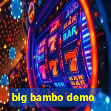 big bambo demo