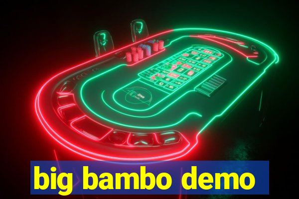 big bambo demo