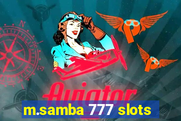 m.samba 777 slots