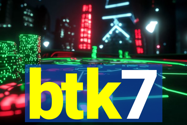 btk7