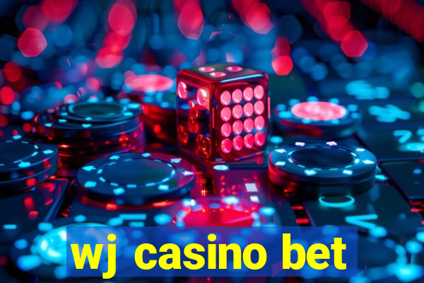 wj casino bet