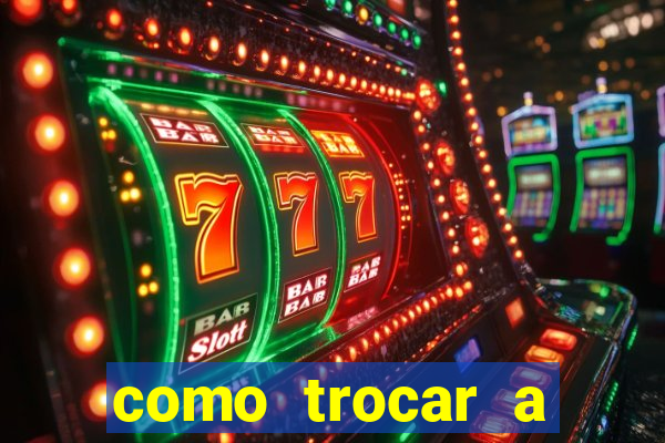 como trocar a senha do jogo do tigre