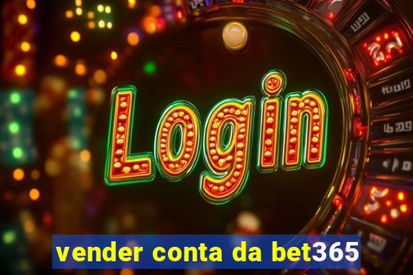 vender conta da bet365