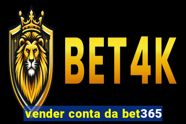 vender conta da bet365