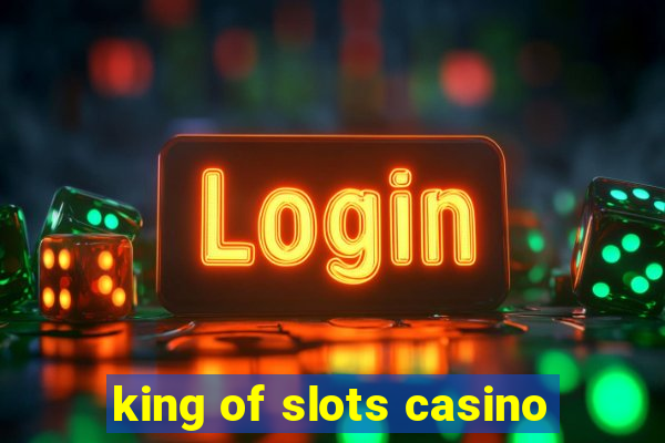 king of slots casino