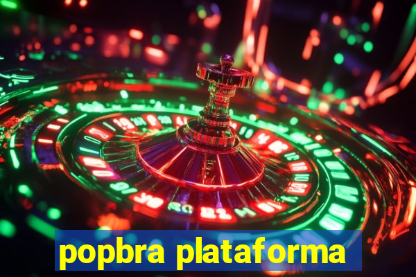 popbra plataforma