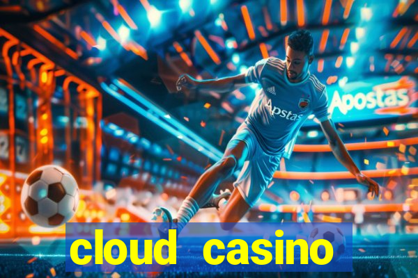 cloud casino welcome bonus