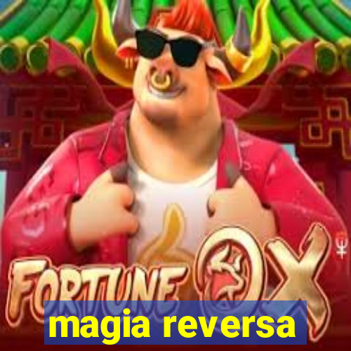 magia reversa