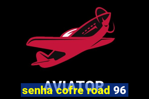 senha cofre road 96