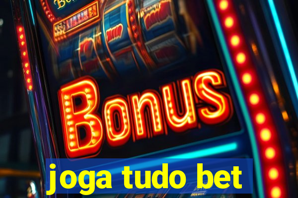 joga tudo bet