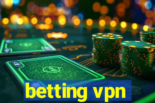 betting vpn