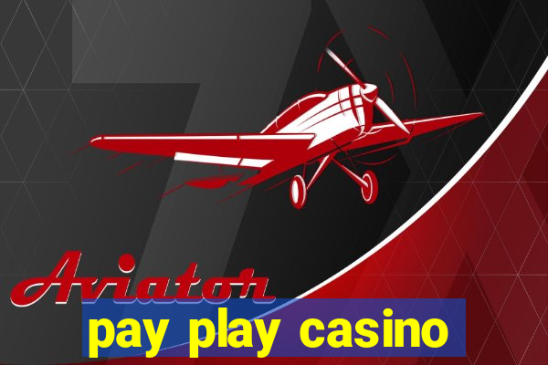 pay play casino