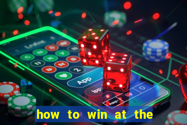 how to win at the casino slot machines