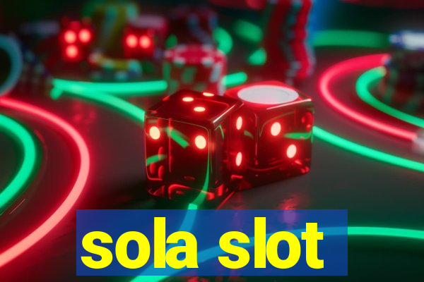 sola slot