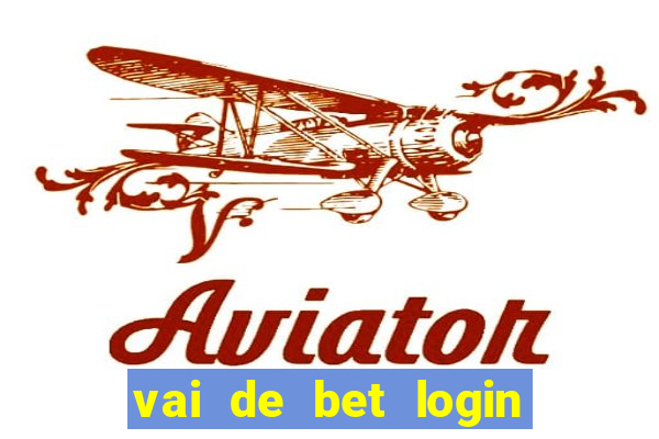 vai de bet login entrar agora