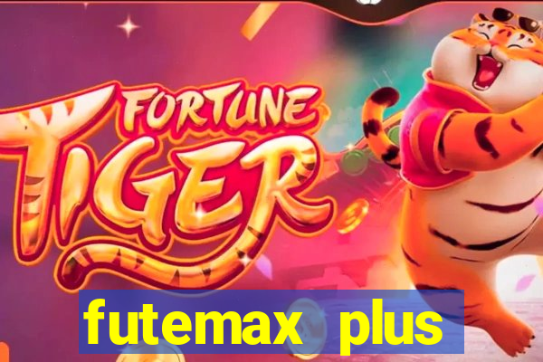 futemax plus futebol ao vivo