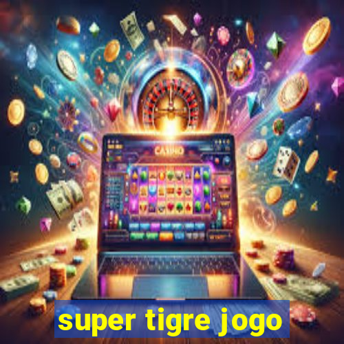 super tigre jogo