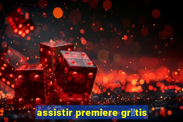 assistir premiere gr谩tis