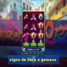 signo de libra e gemeos