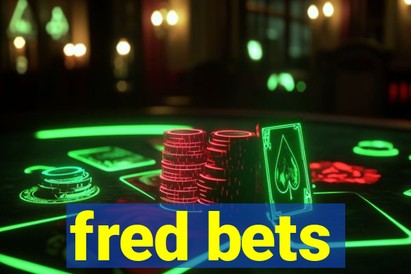 fred bets