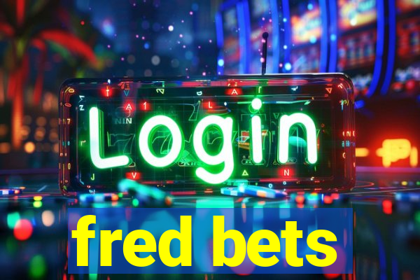 fred bets