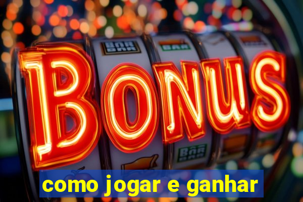 como jogar e ganhar