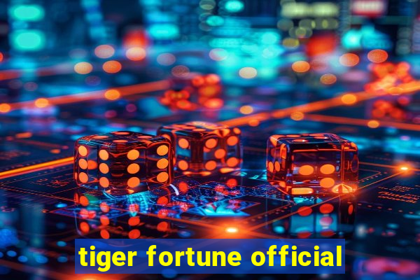 tiger fortune official