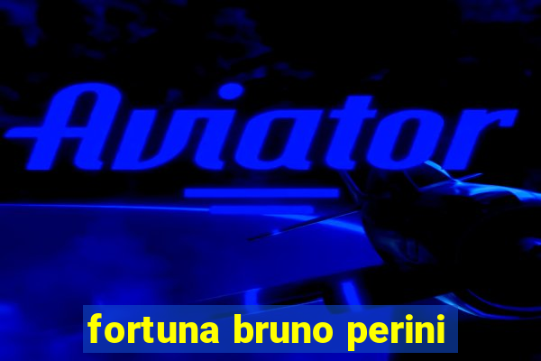 fortuna bruno perini