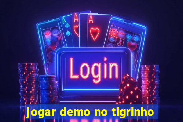 jogar demo no tigrinho