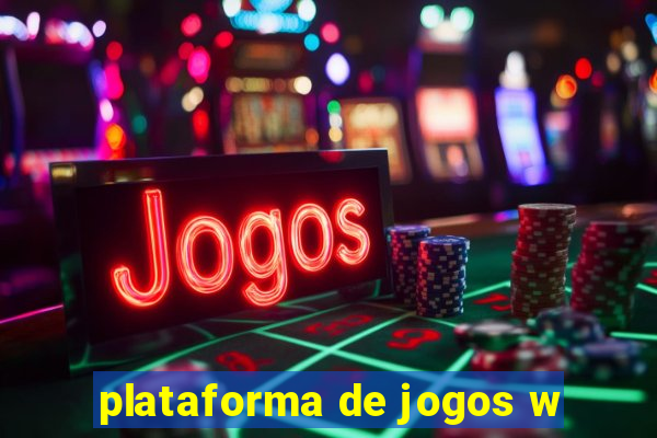 plataforma de jogos w