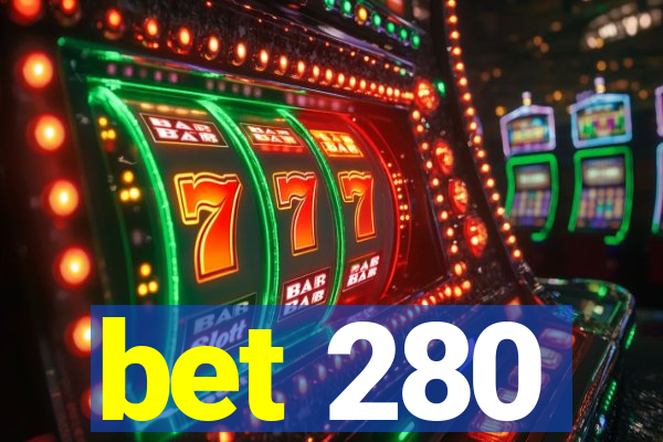 bet 280