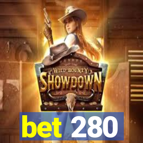 bet 280