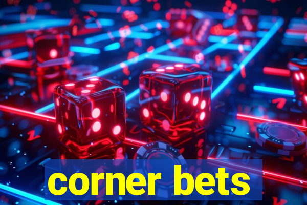 corner bets